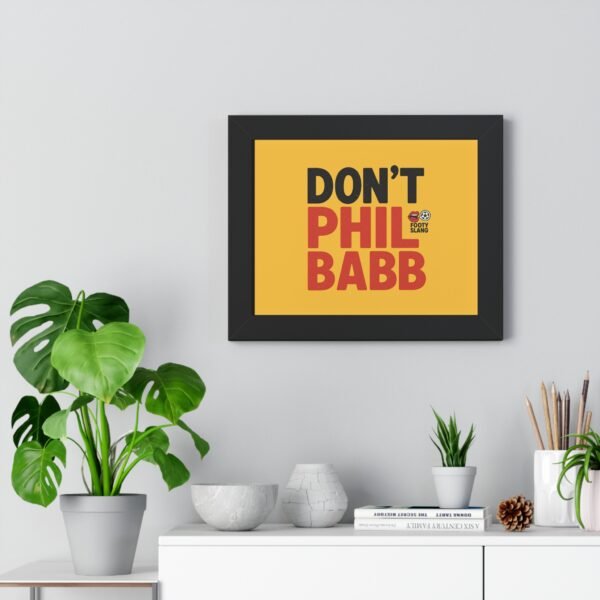 Motivational Framed Poster - "Don't Phil Babb" - Perfect for Office Decor and Gifting - Image 2