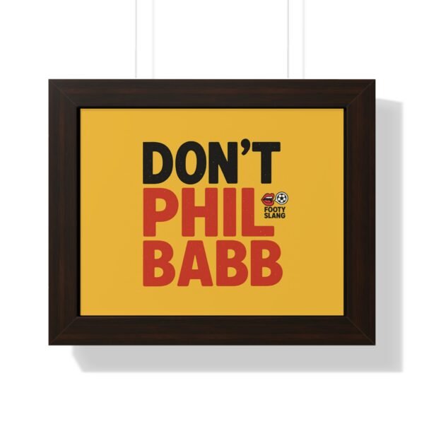 Motivational Framed Poster - "Don't Phil Babb" - Perfect for Office Decor and Gifting - Image 4
