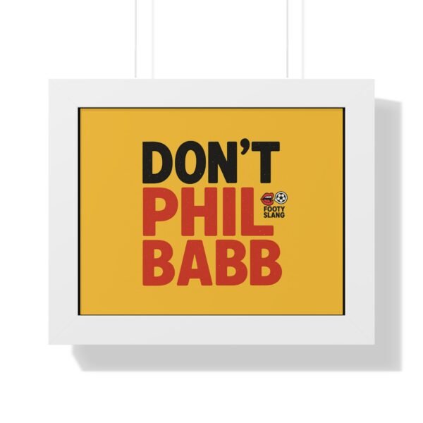 Motivational Framed Poster - "Don't Phil Babb" - Perfect for Office Decor and Gifting - Image 7