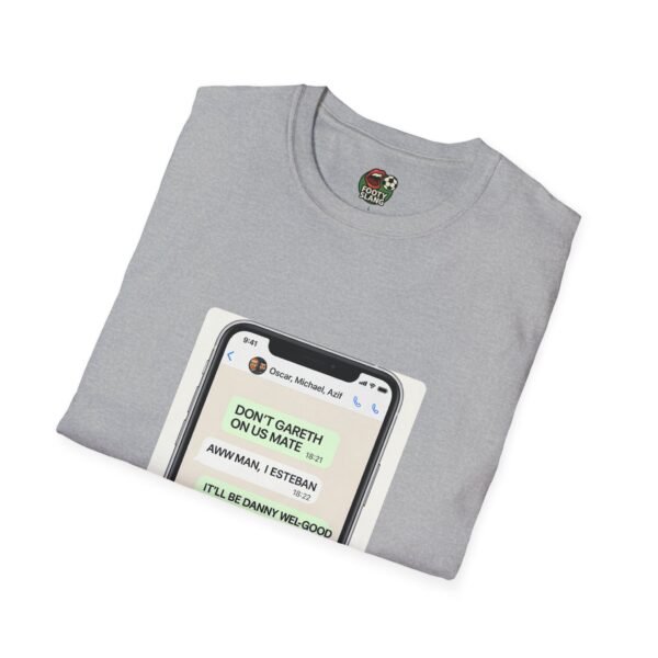 Football Slang Group Chat Tee - Fun Quote T-Shirt, Gift for Friends, Unisex Graphic Tee, Humour Apparel, Everyday Style - Image 12